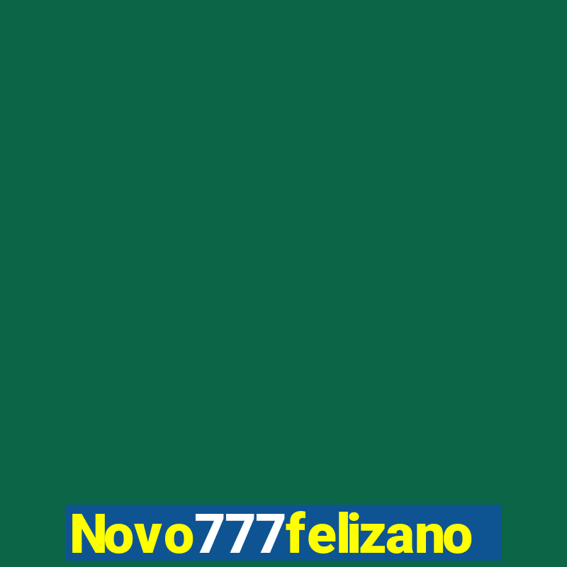 Novo777felizano