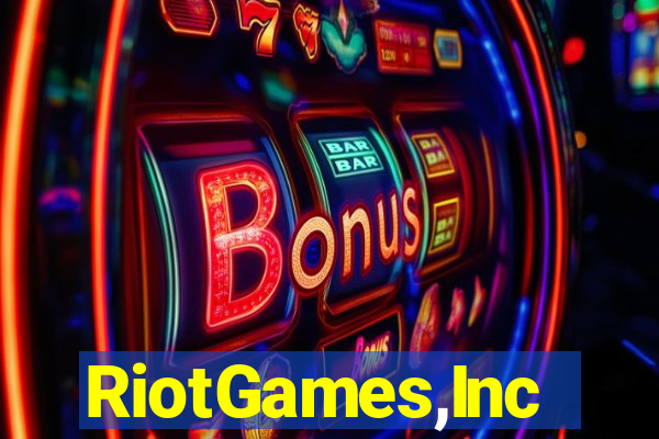 RiotGames,Inc