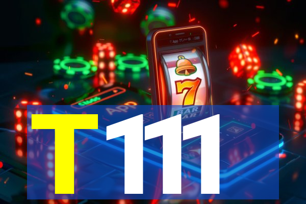 T111