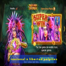 nacional x libertad palpites