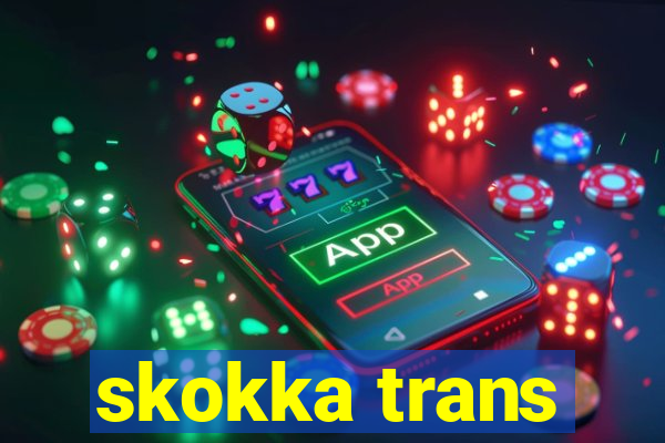 skokka trans