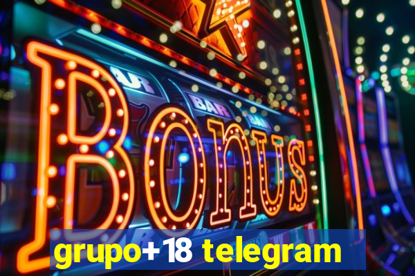 grupo+18 telegram