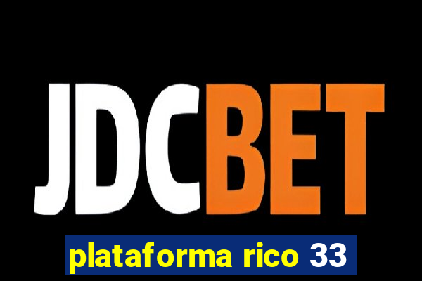 plataforma rico 33