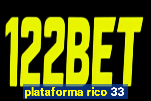 plataforma rico 33