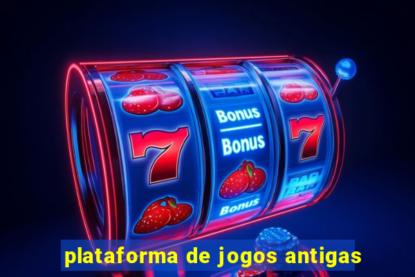 plataforma de jogos antigas