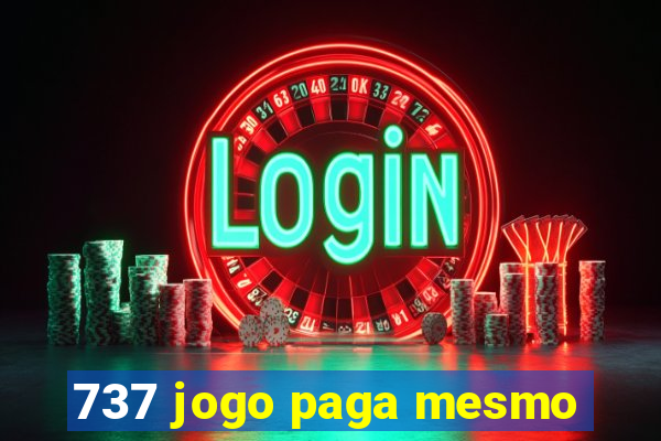 737 jogo paga mesmo