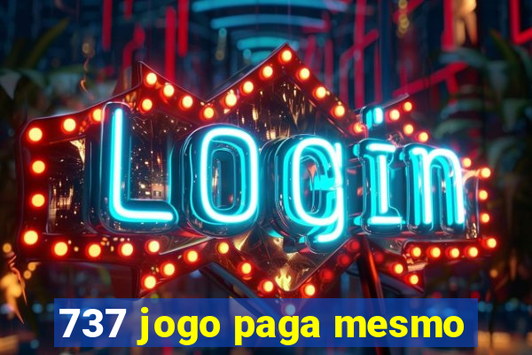 737 jogo paga mesmo