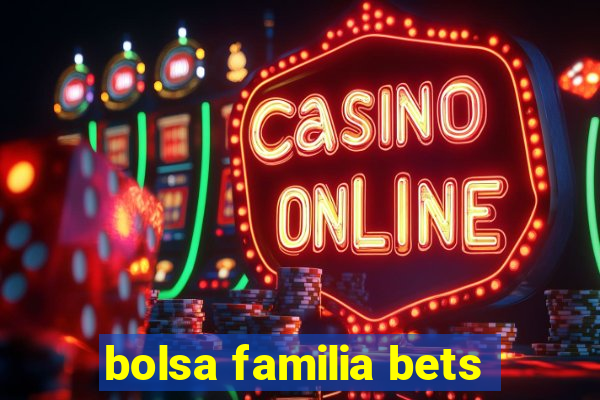 bolsa familia bets