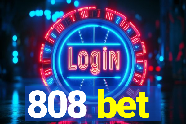 808 bet