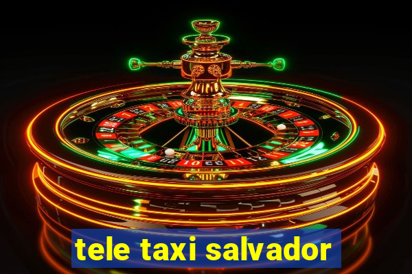 tele taxi salvador