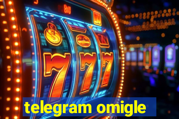 telegram omigle