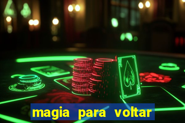 magia para voltar no tempo