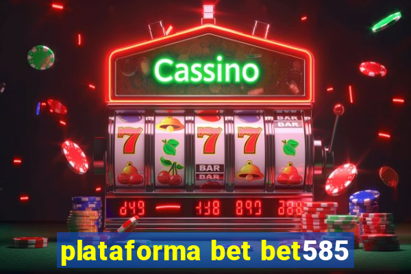 plataforma bet bet585