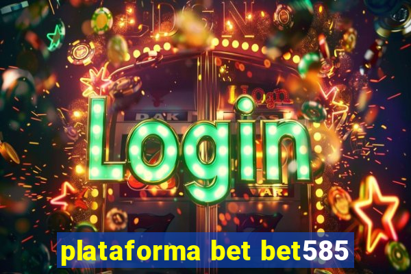 plataforma bet bet585