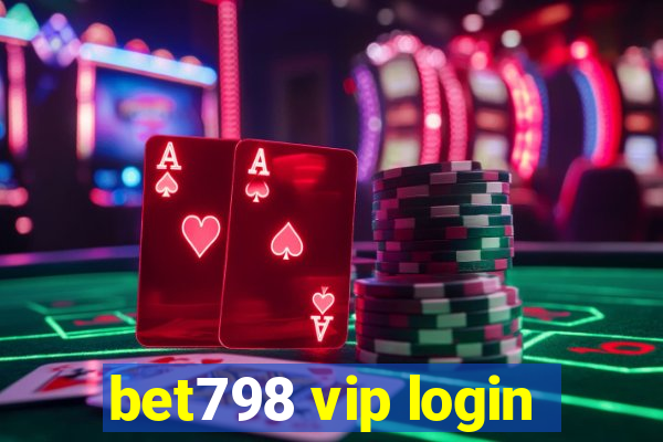 bet798 vip login