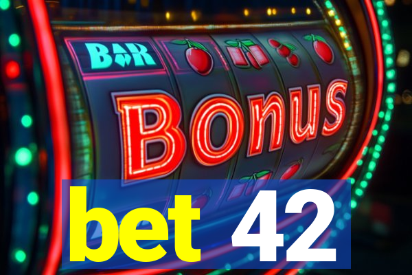 bet 42