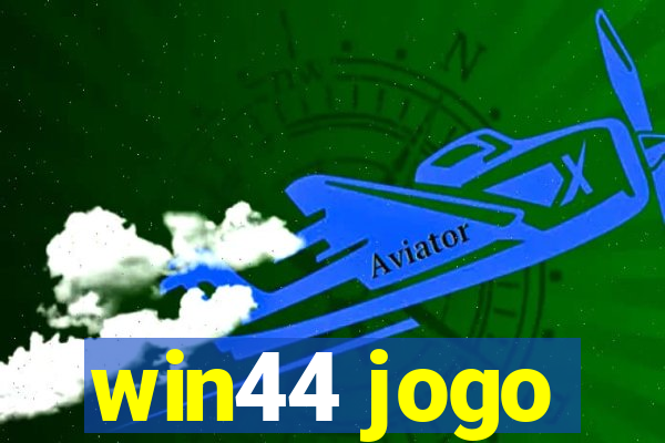 win44 jogo