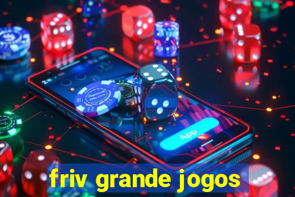 friv grande jogos