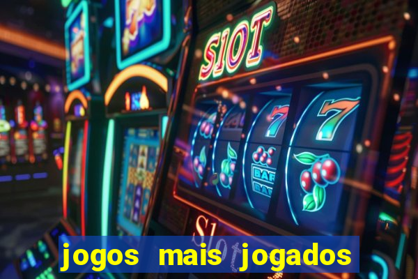 jogos mais jogados do mundo de todos os tempos