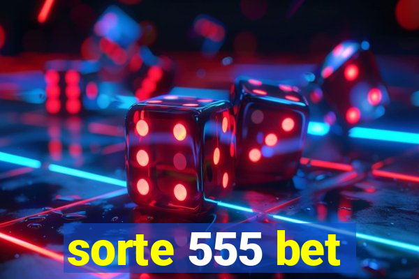 sorte 555 bet