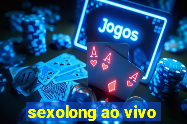 sexolong ao vivo