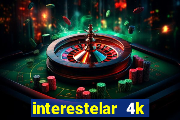 interestelar 4k dublado torrent