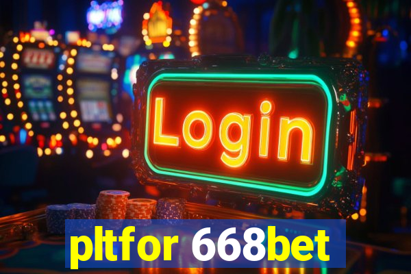 pltfor 668bet