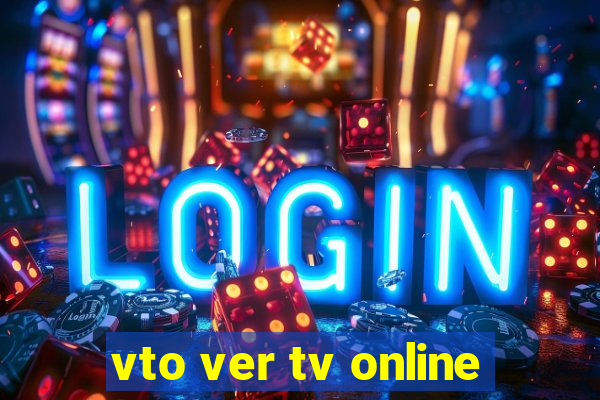 vto ver tv online