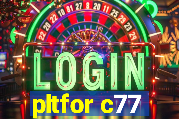 pltfor c77