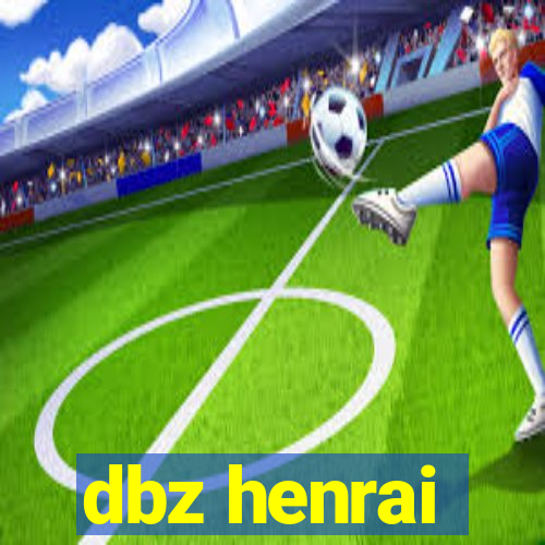 dbz henrai