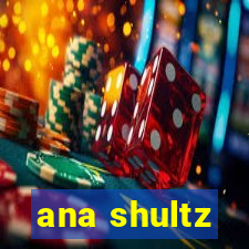 ana shultz