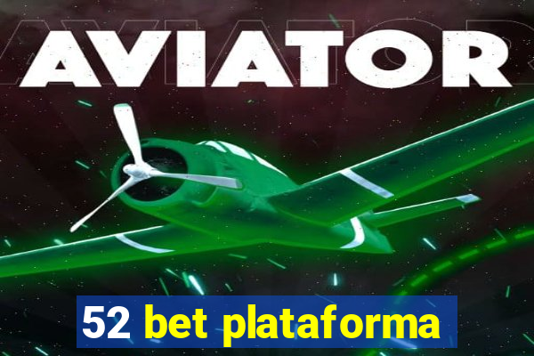 52 bet plataforma