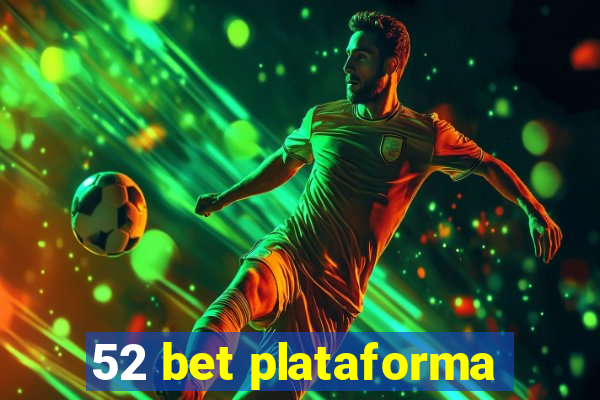 52 bet plataforma