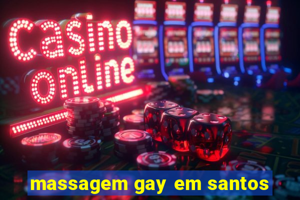 massagem gay em santos