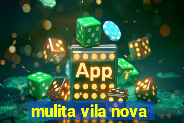 mulita vila nova