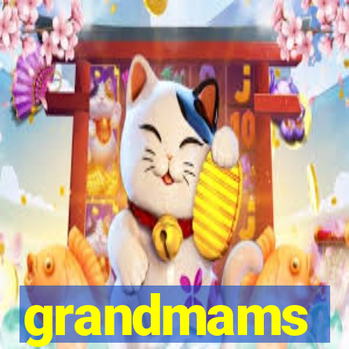 grandmams