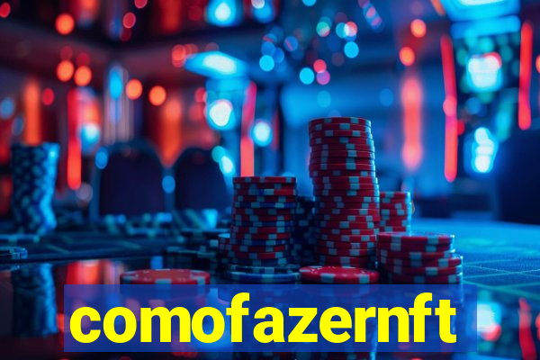 comofazernft