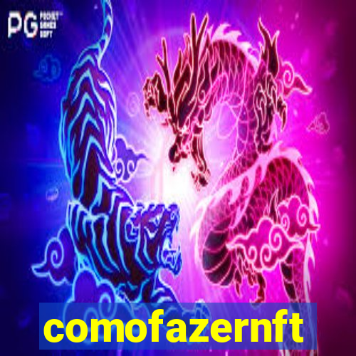 comofazernft