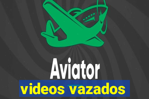 videos vazados