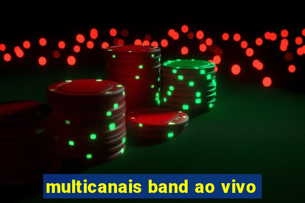 multicanais band ao vivo