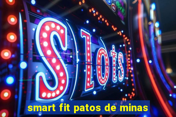 smart fit patos de minas