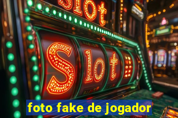 foto fake de jogador