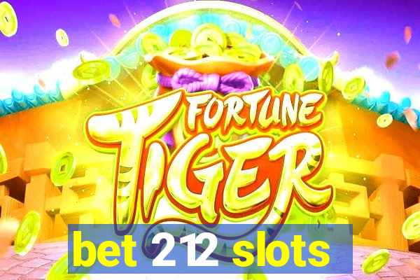 bet 212 slots