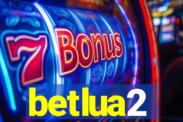 betlua2