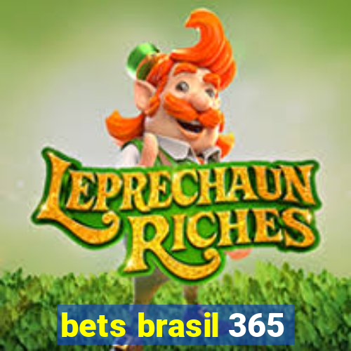 bets brasil 365