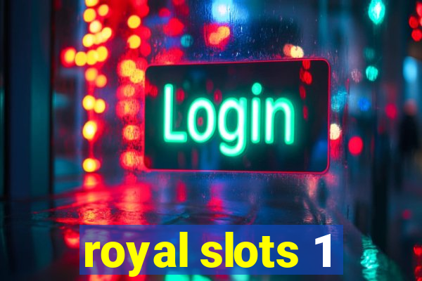 royal slots 1