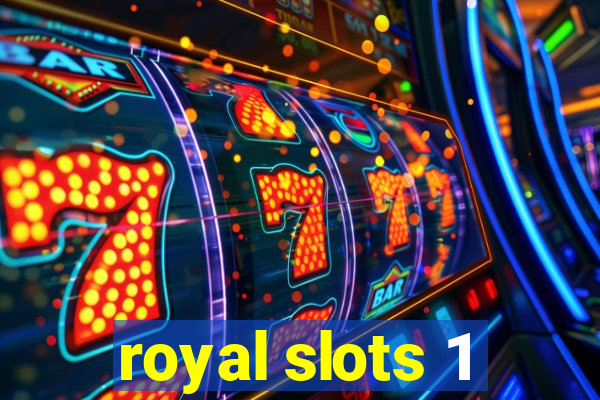 royal slots 1