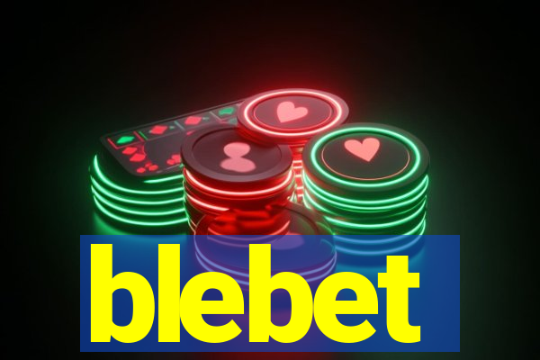 blebet