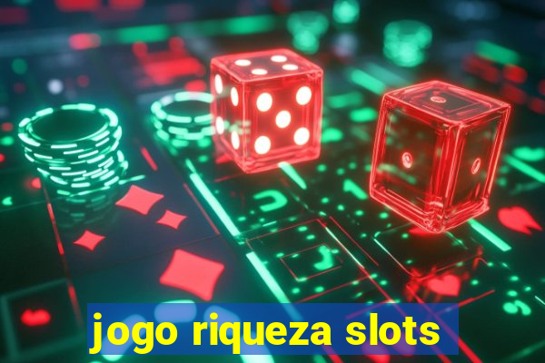 jogo riqueza slots