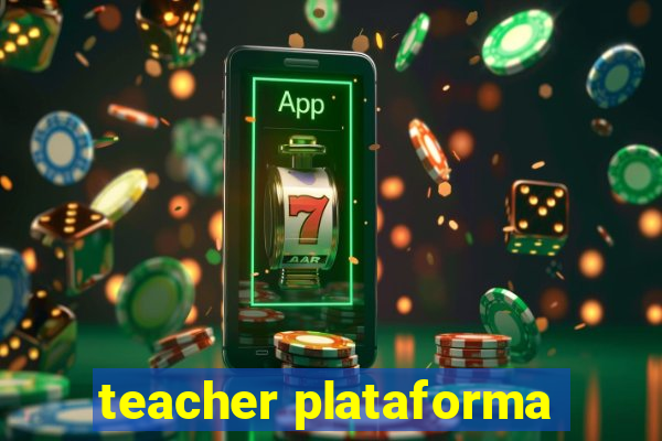 teacher plataforma